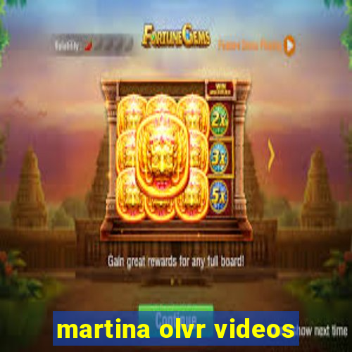 martina olvr videos